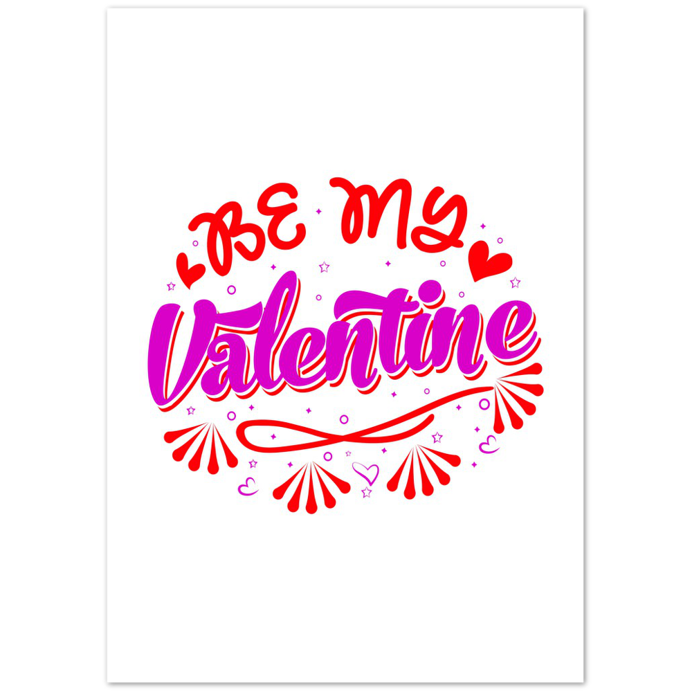 Be My Valentine Premium Matte Paper Poster
