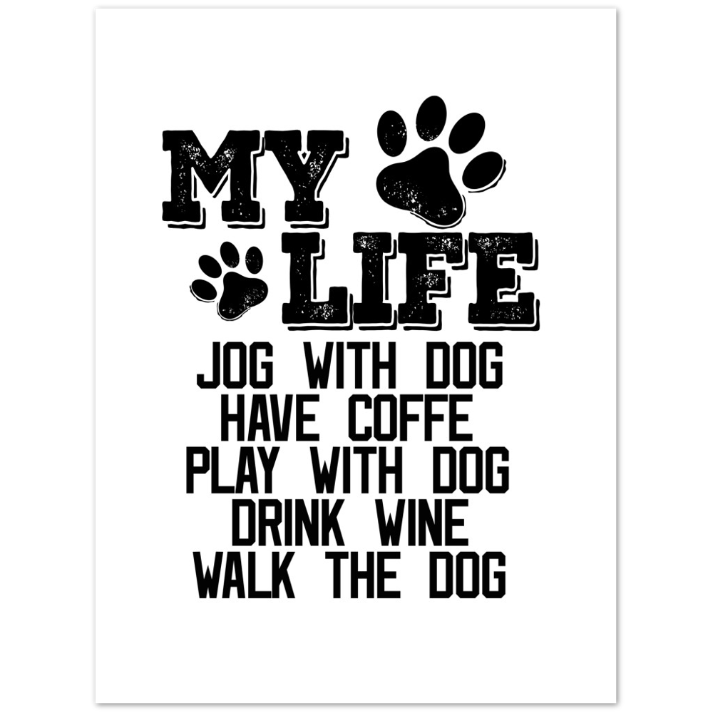 My Life Dog Coffee Wine Premium Matte Paper Poster