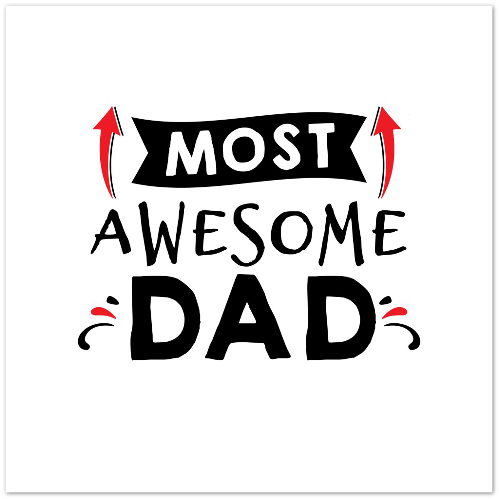 Most Awesome Dad Premium Matte Paper Poster