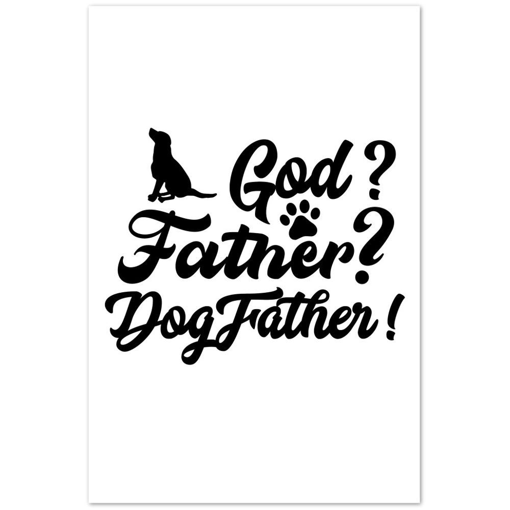 GOD Father Dogfather Premium Matte Paper Poster