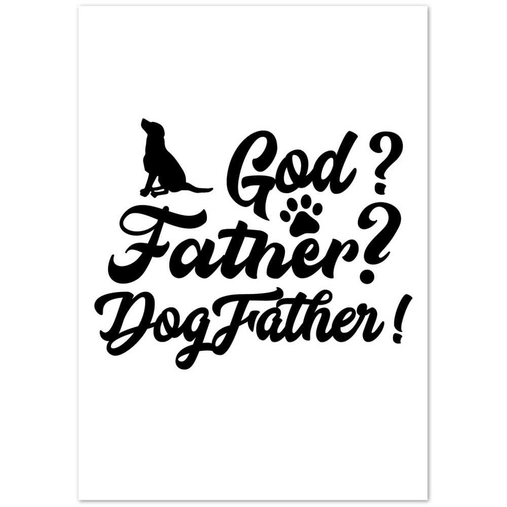 GOD Father Dogfather Premium Matte Paper Poster
