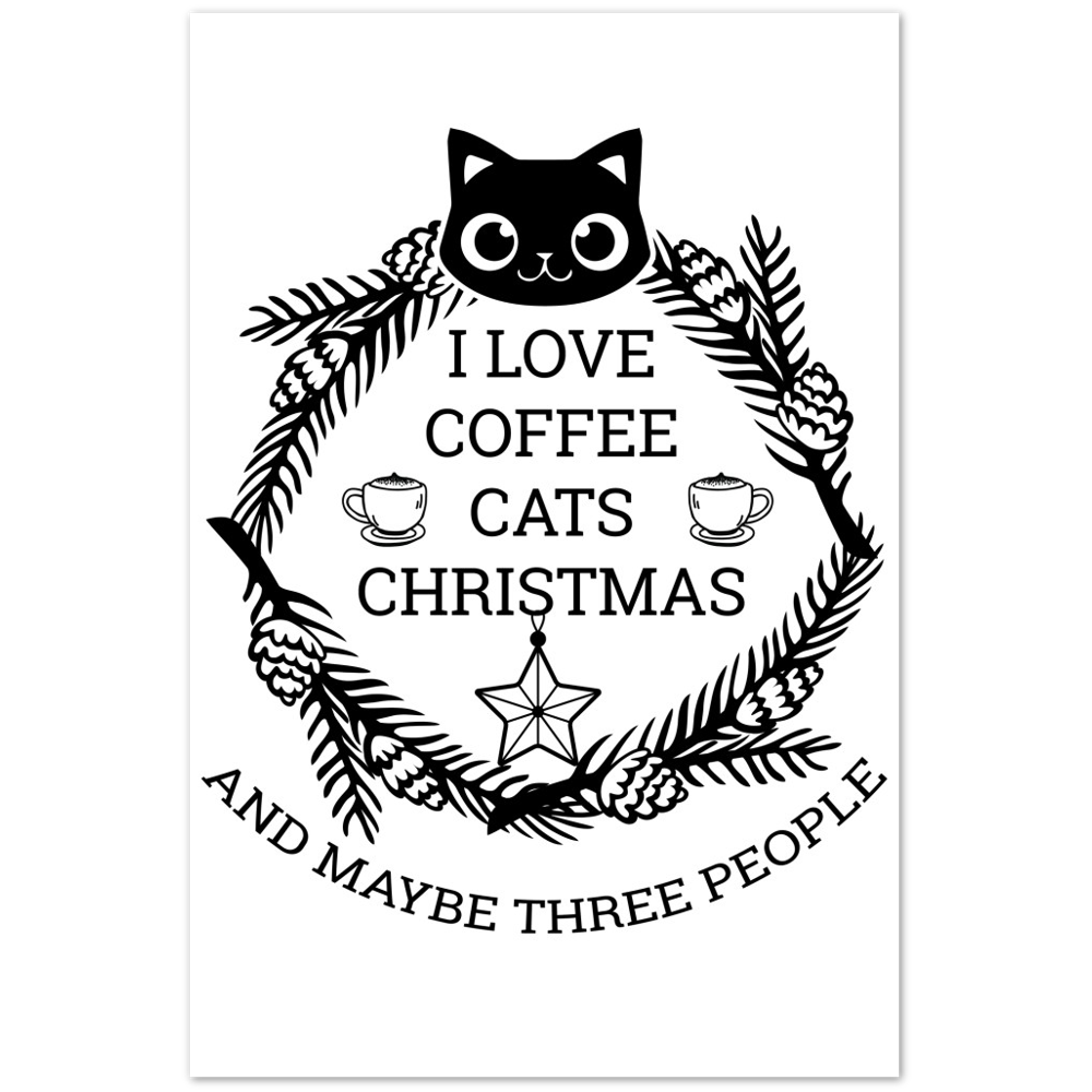 I Love Coffee Cats Christmas And MAybe Three People Premium Matte Paper Poster