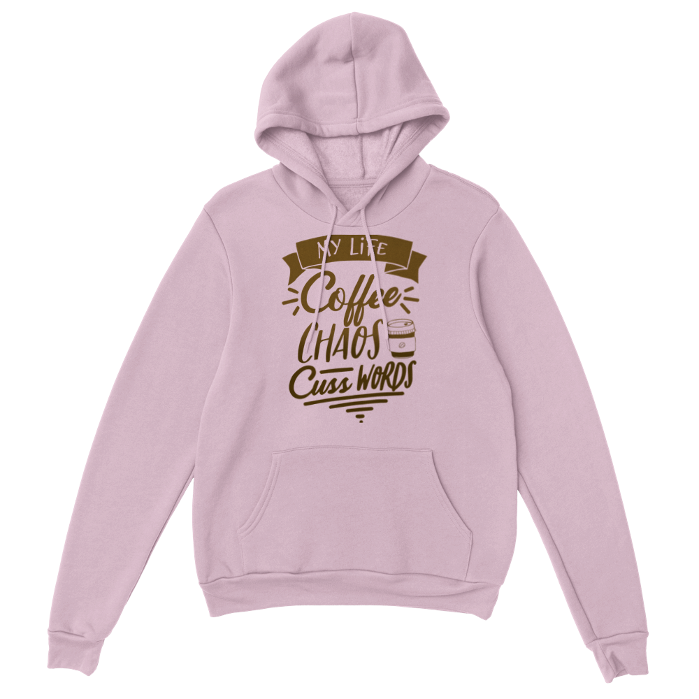 My Life Coffee Chaos Cuss Words Classic Unisex Pullover Hoodie