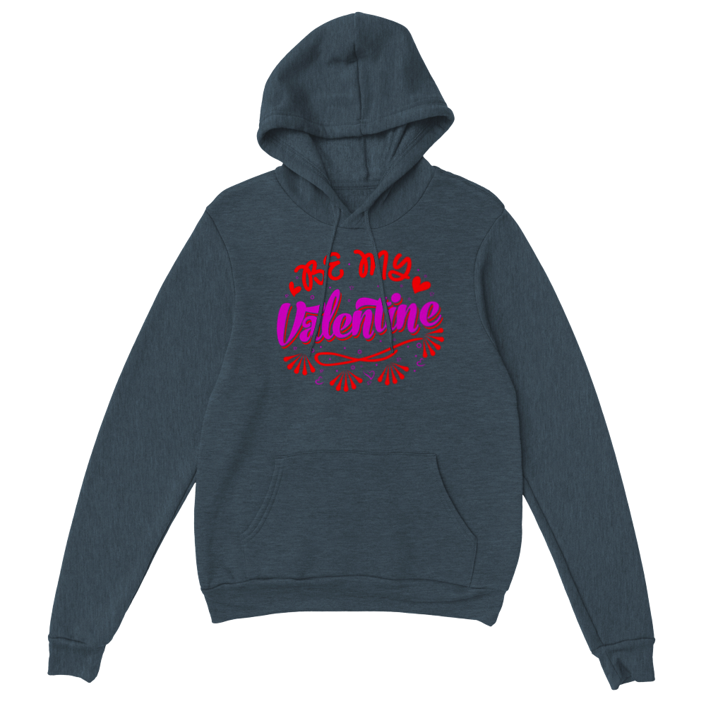 Be My Valentine Classic Unisex Pullover Hoodie