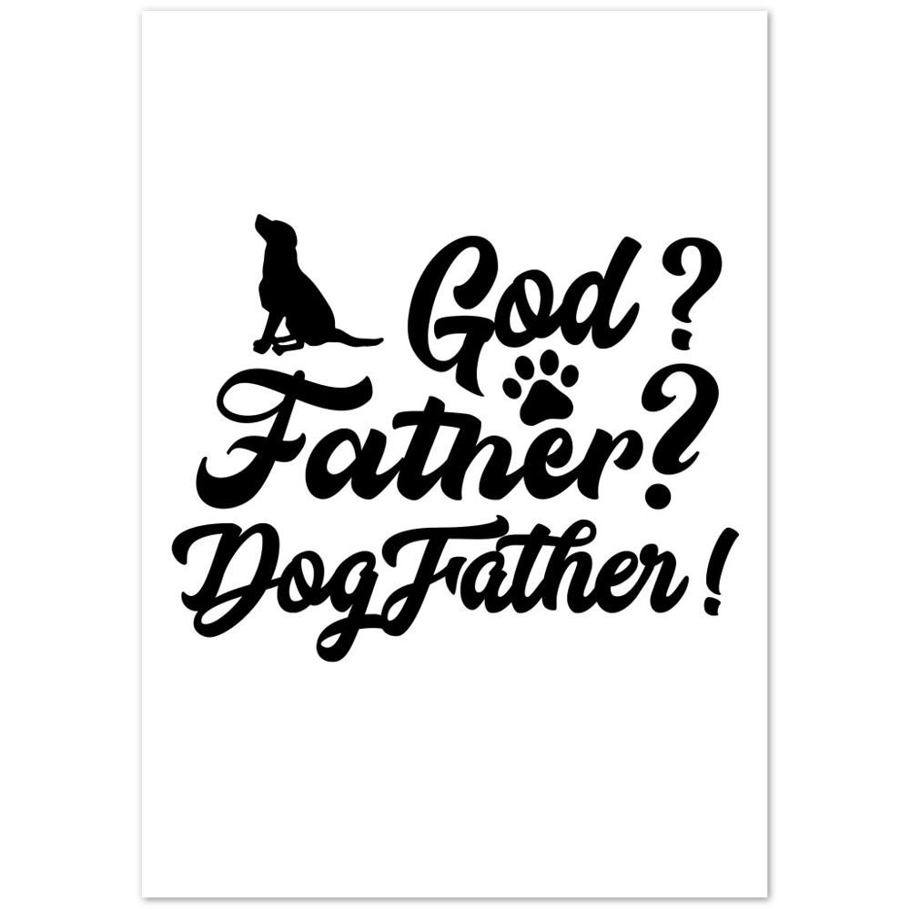 GOD Father Dogfather Premium Matte Paper Poster