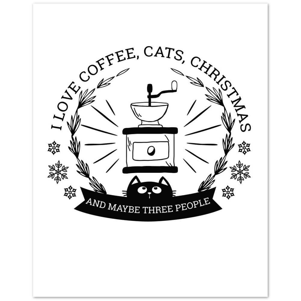 I Love Coffee Cats Christmas And MAybe Three People Premium Matte Paper Poster