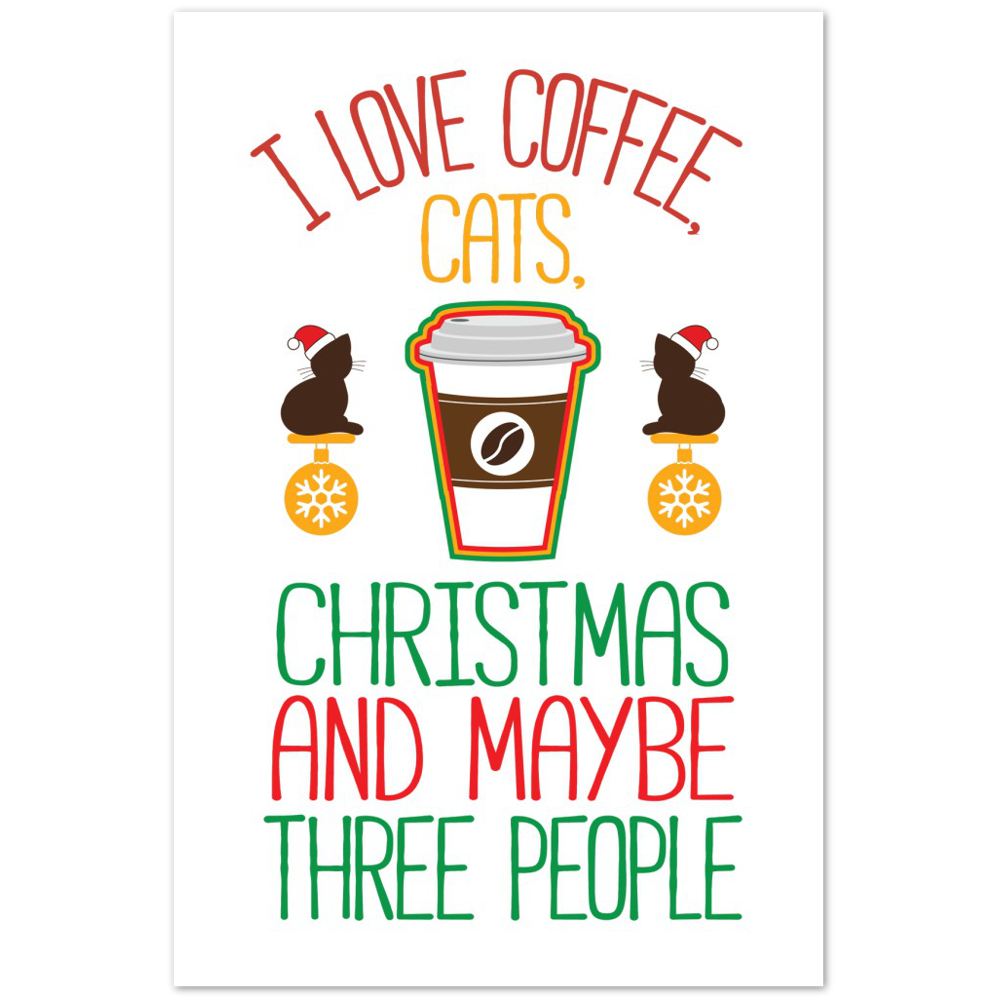 I Love Coffee Cats Christmas And MAybe Three People Premium Matte Paper Poster