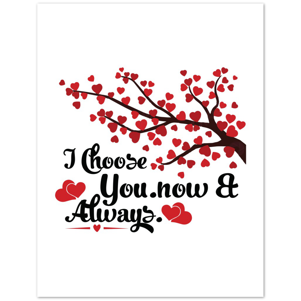 Choose You Now & Always Premium Matte Paper Poster