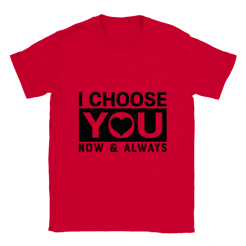 Choose You Now & Always Classic Unisex Crewneck T-shirt