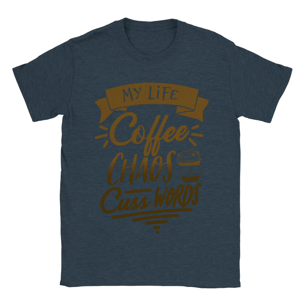 My Life Coffee Chaos Cuss Words Classic Unisex Crewneck T-shirt