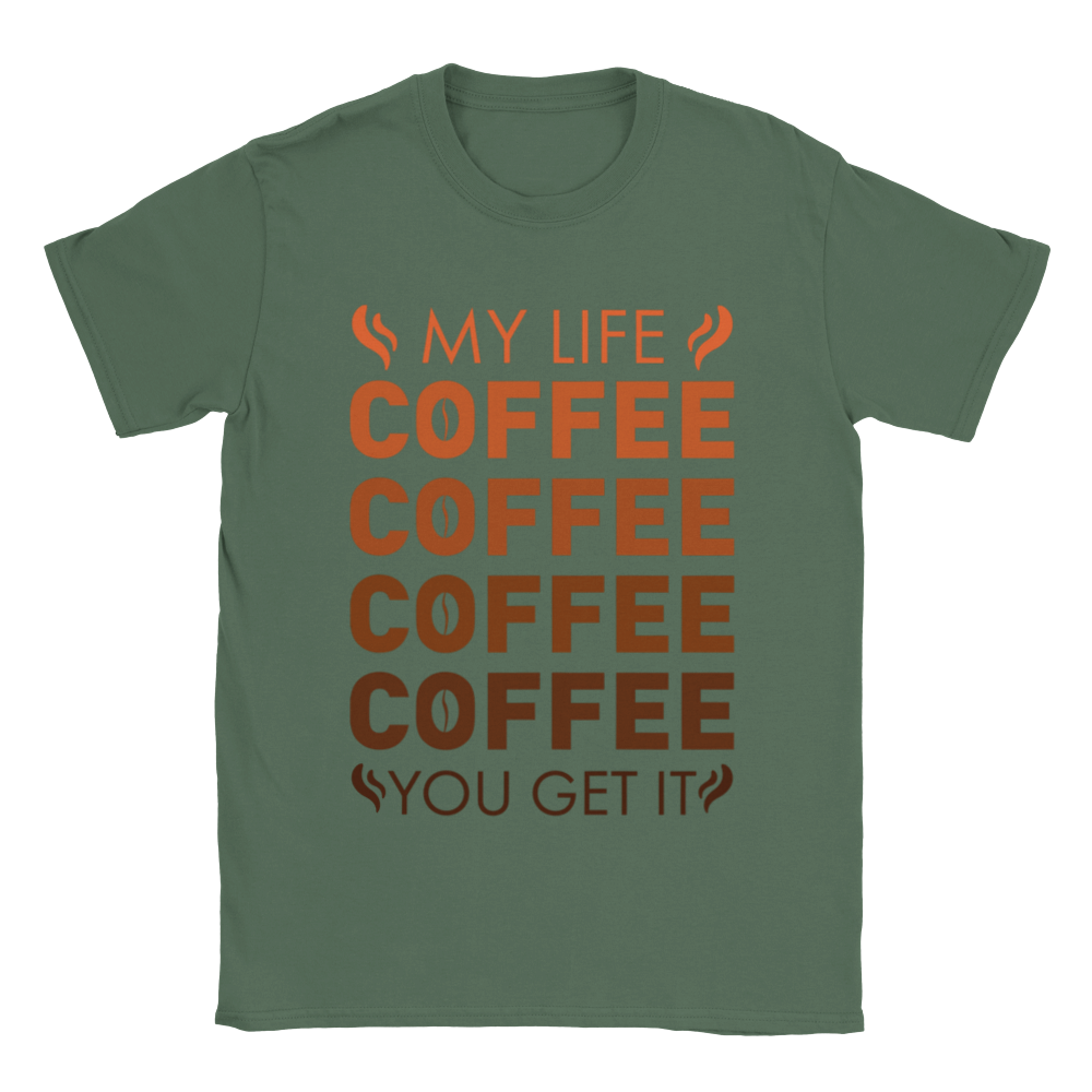 My Life Coffee Coffee Coffe Coffee You Get It Classic Unisex Crewneck T-shirt