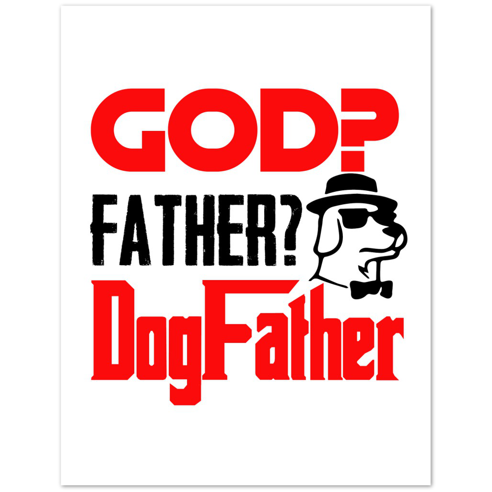 GOD Father Dogfather Premium Matte Paper Poster