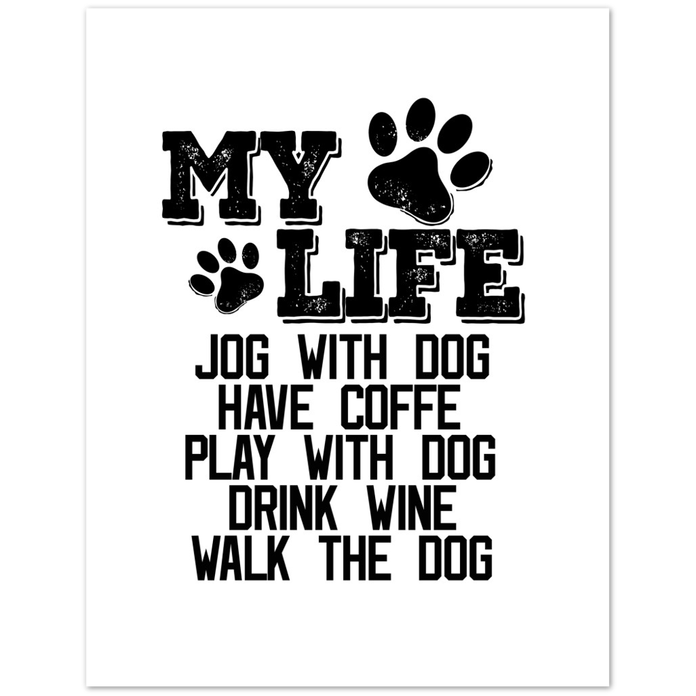 My Life Dog Coffee Wine Premium Matte Paper Poster