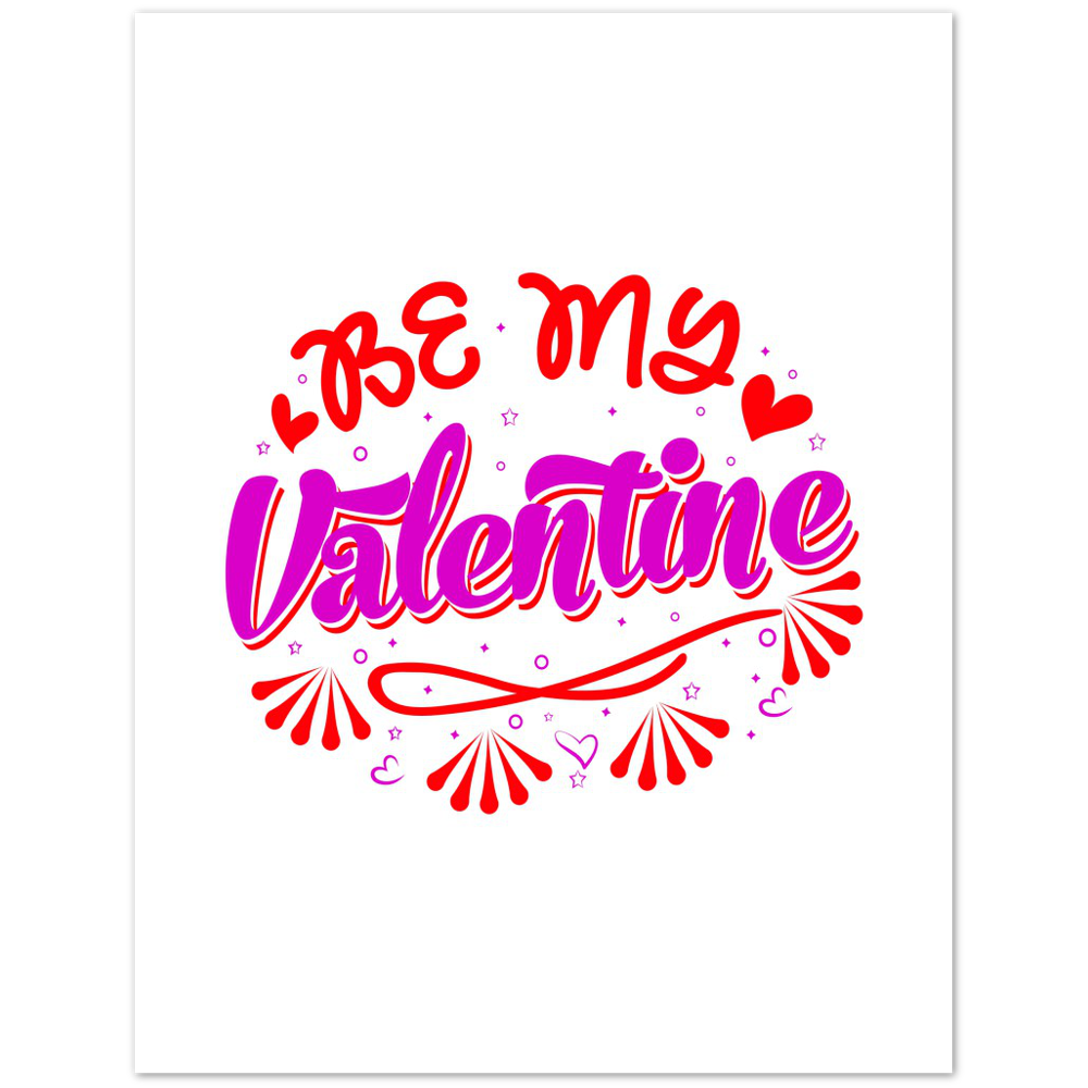 Be My Valentine Premium Matte Paper Poster