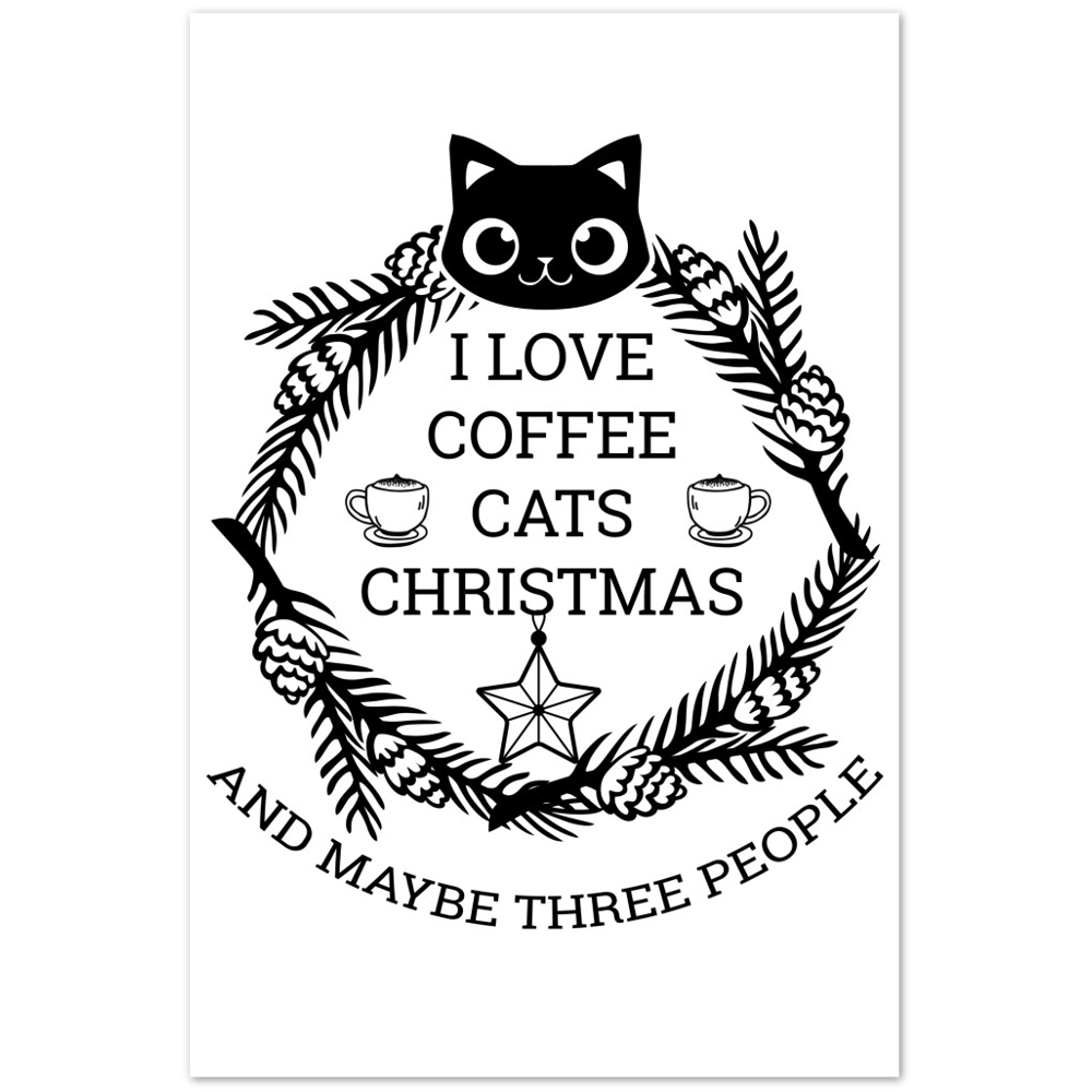 I Love Coffee Cats Christmas And MAybe Three People Premium Matte Paper Poster
