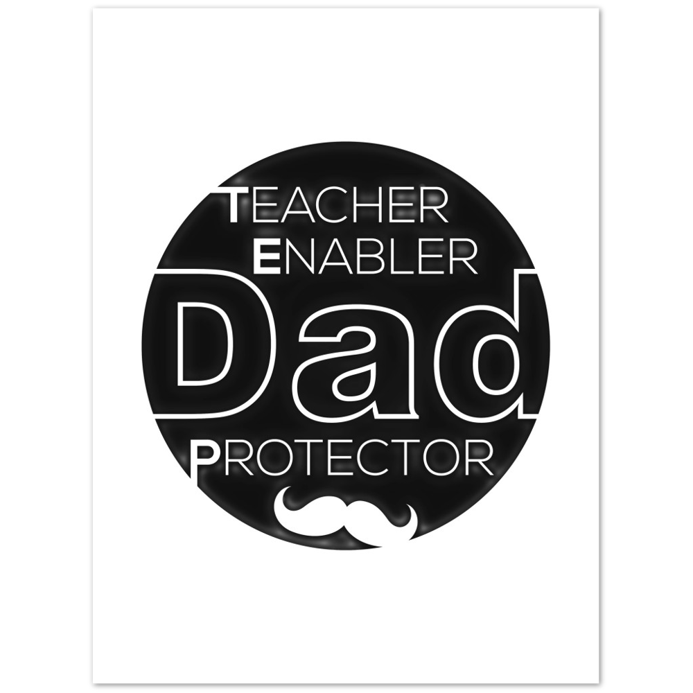 Dad Protector Enabler Teacher Premium Matte Paper Poster