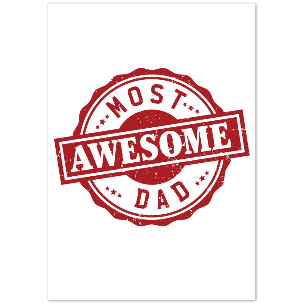 Most Awesome Dad Premium Matte Paper Poster