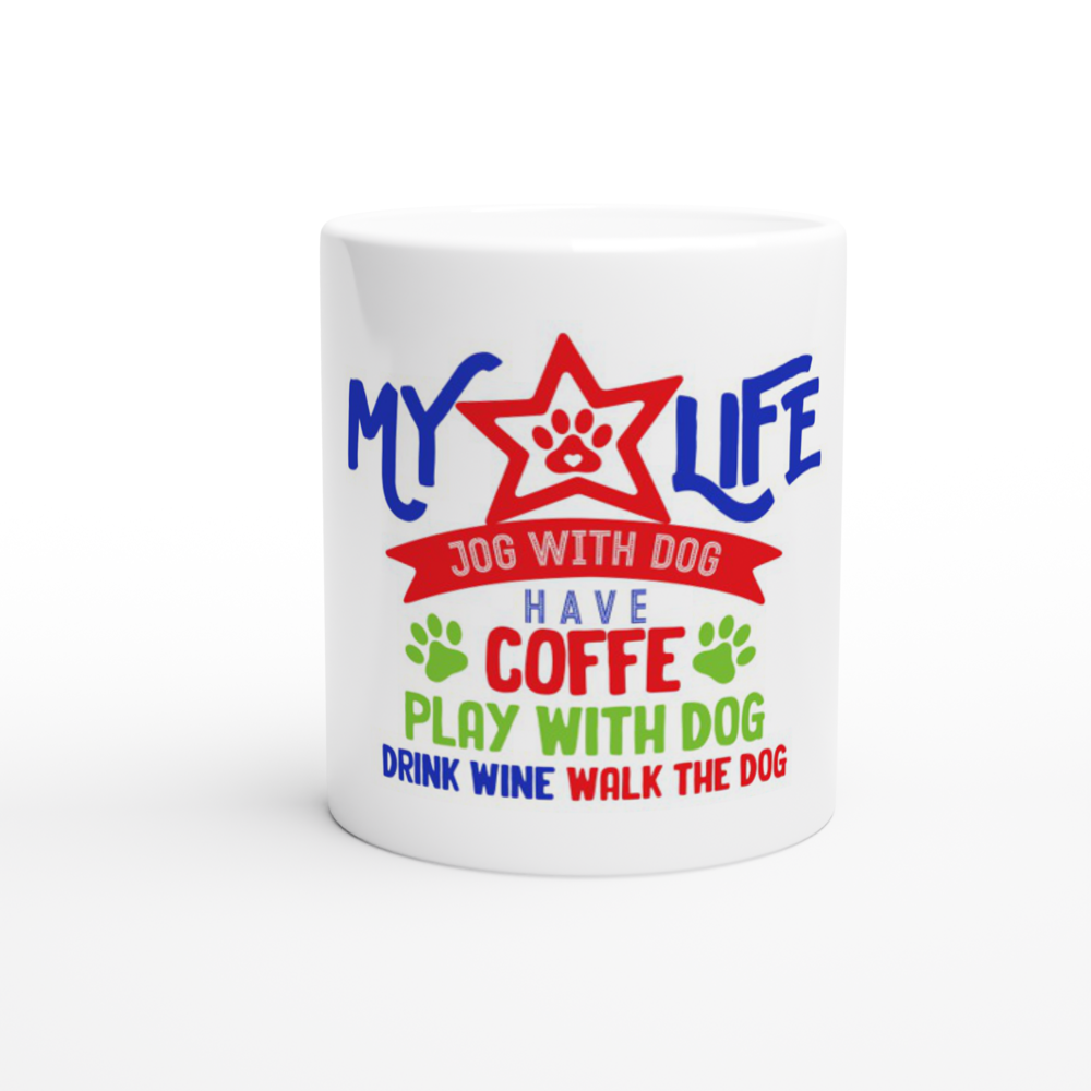 My Life Dog Coffee Wine White 11oz Ceramic Mug