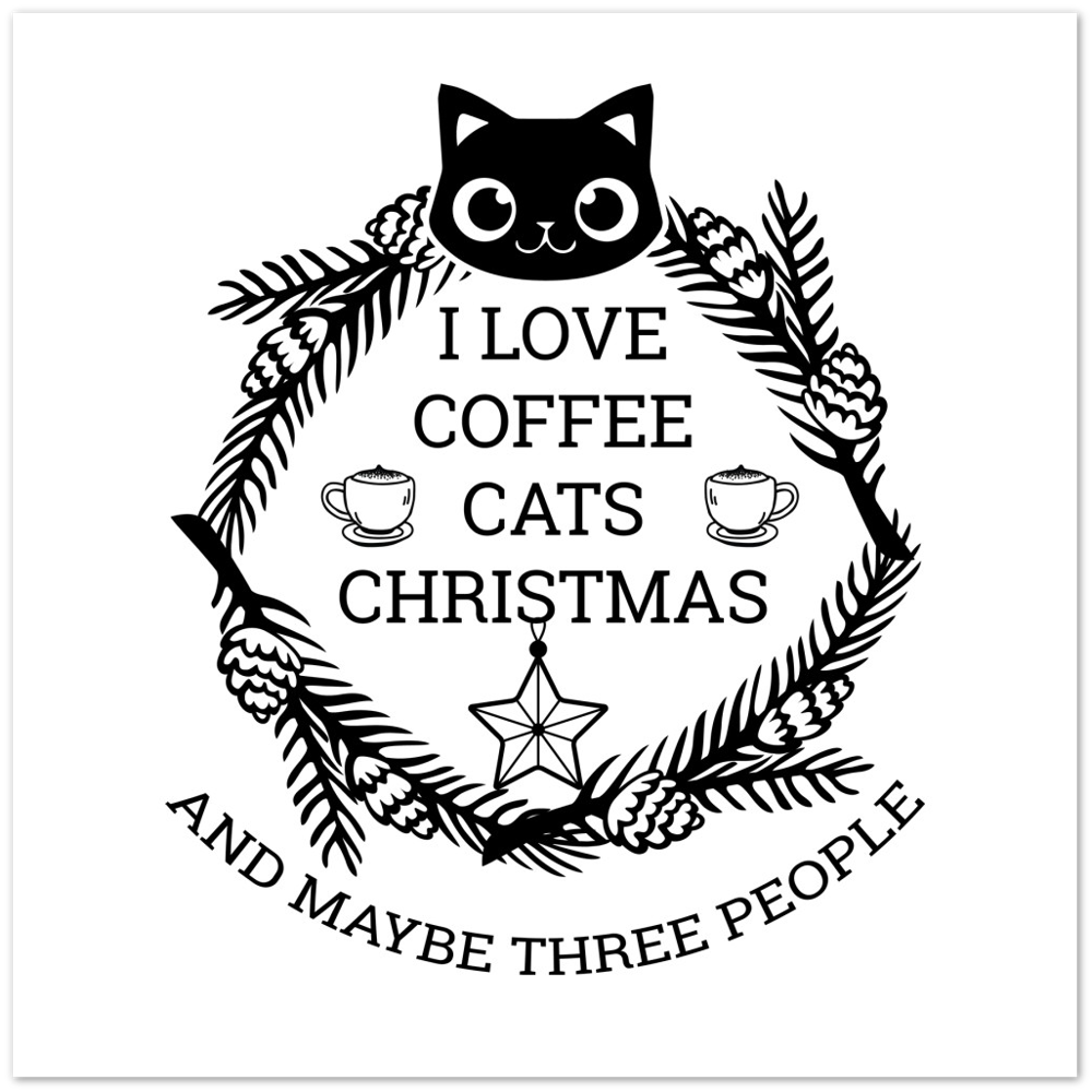 I Love Coffee Cats Christmas And MAybe Three People Premium Matte Paper Poster