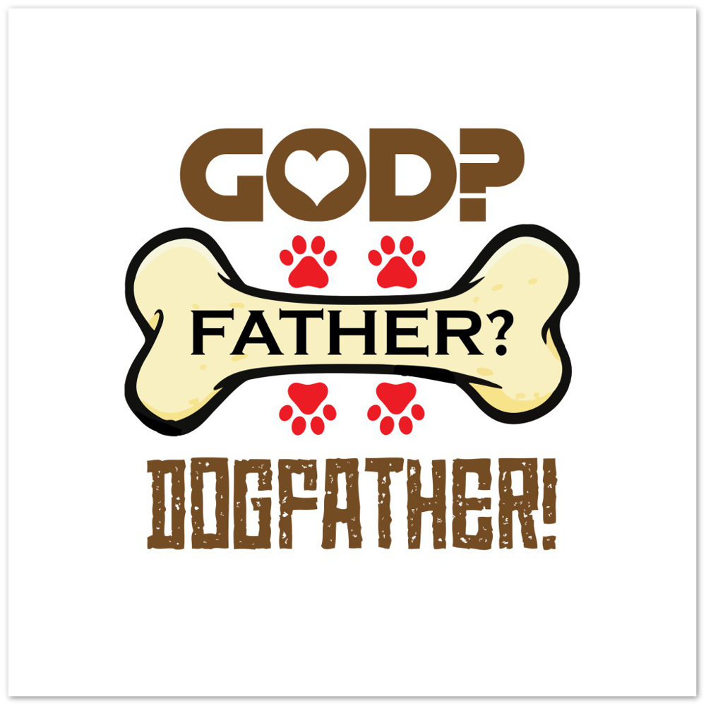 GOD Father Dogfather Premium Matte Paper Poster