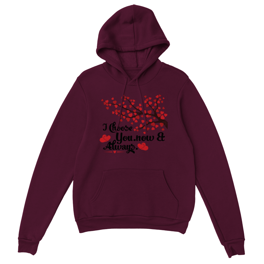 Choose You Now & Always Classic Unisex Pullover Hoodie