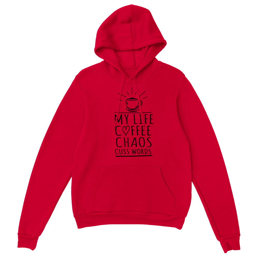 My Life Coffee Chaos Cuss Words Classic Unisex Pullover Hoodie