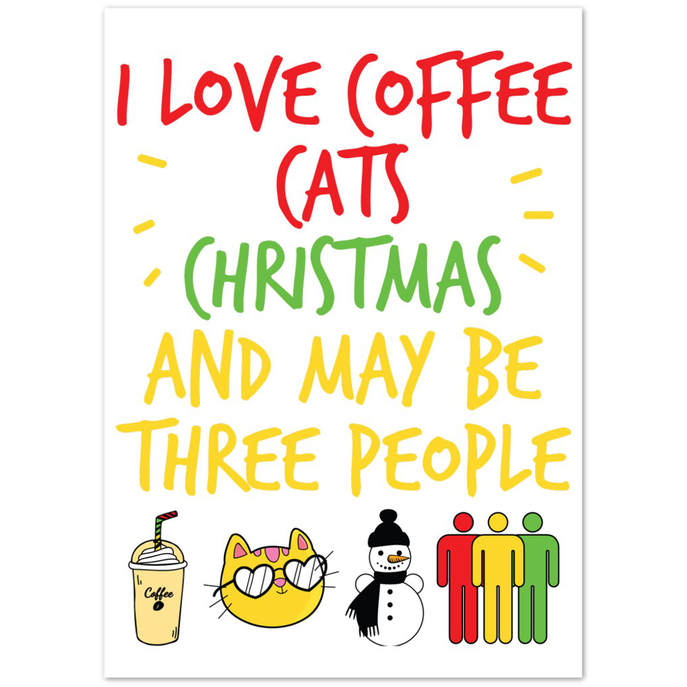 I Love Coffee Cats Christmas And MAybe Three People Premium Matte Paper Poster