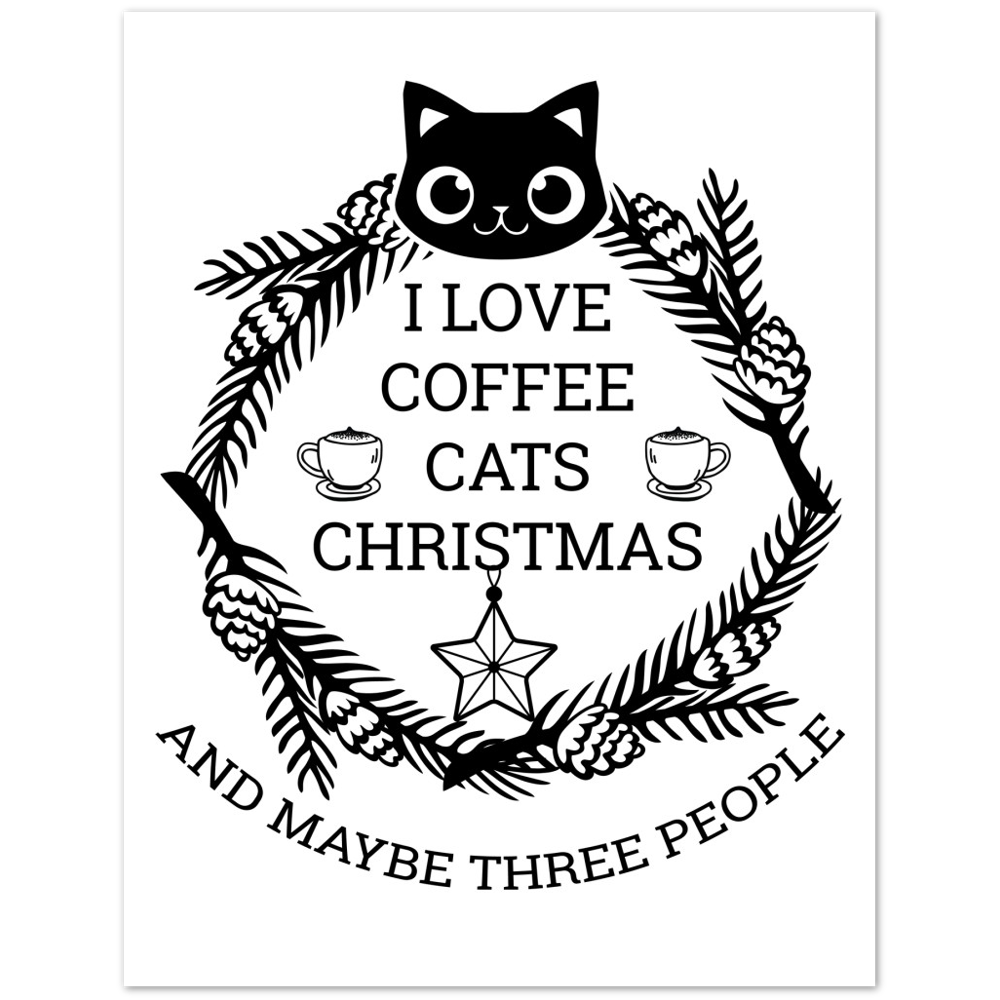 I Love Coffee Cats Christmas And MAybe Three People Premium Matte Paper Poster