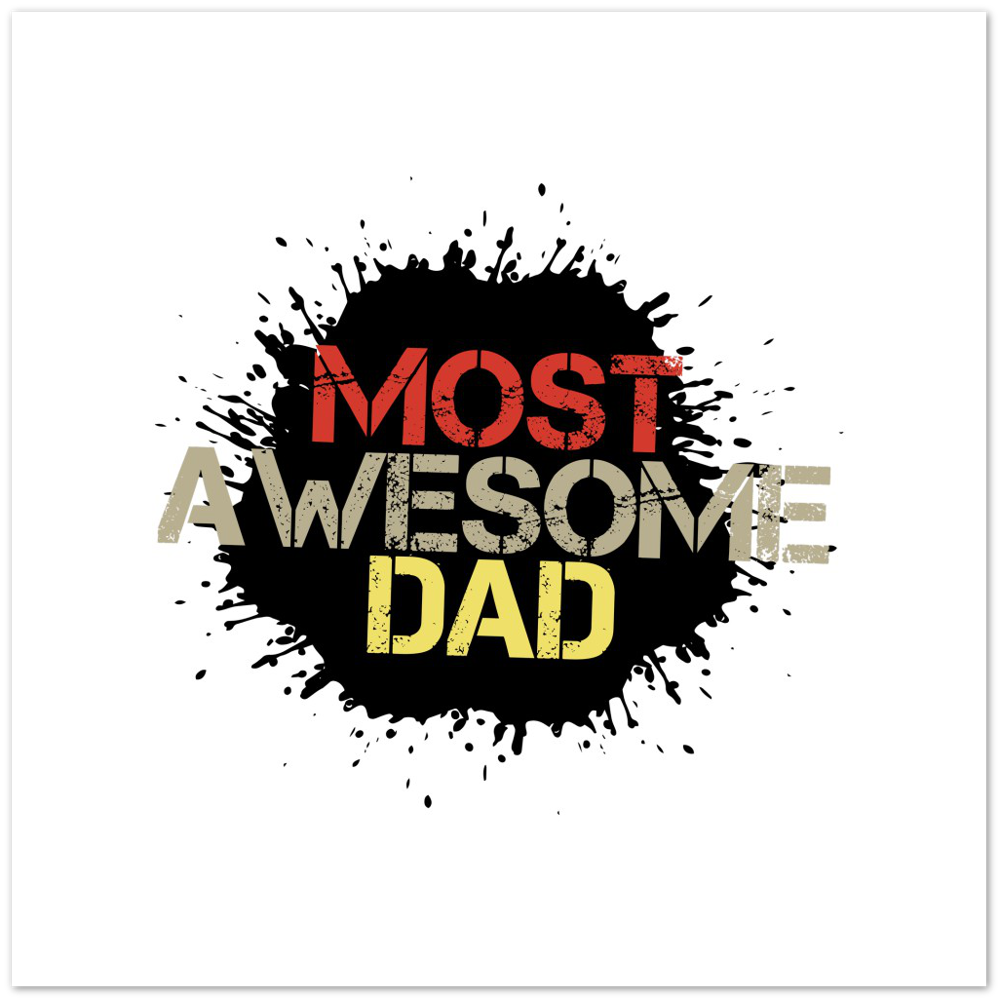 Most Awesome Dad Premium Matte Paper Poster