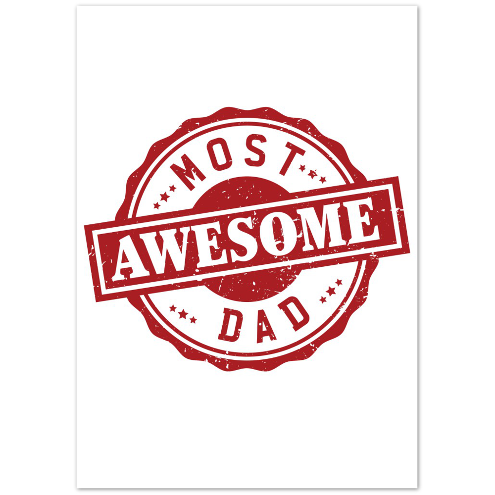 Most Awesome Dad Premium Matte Paper Poster
