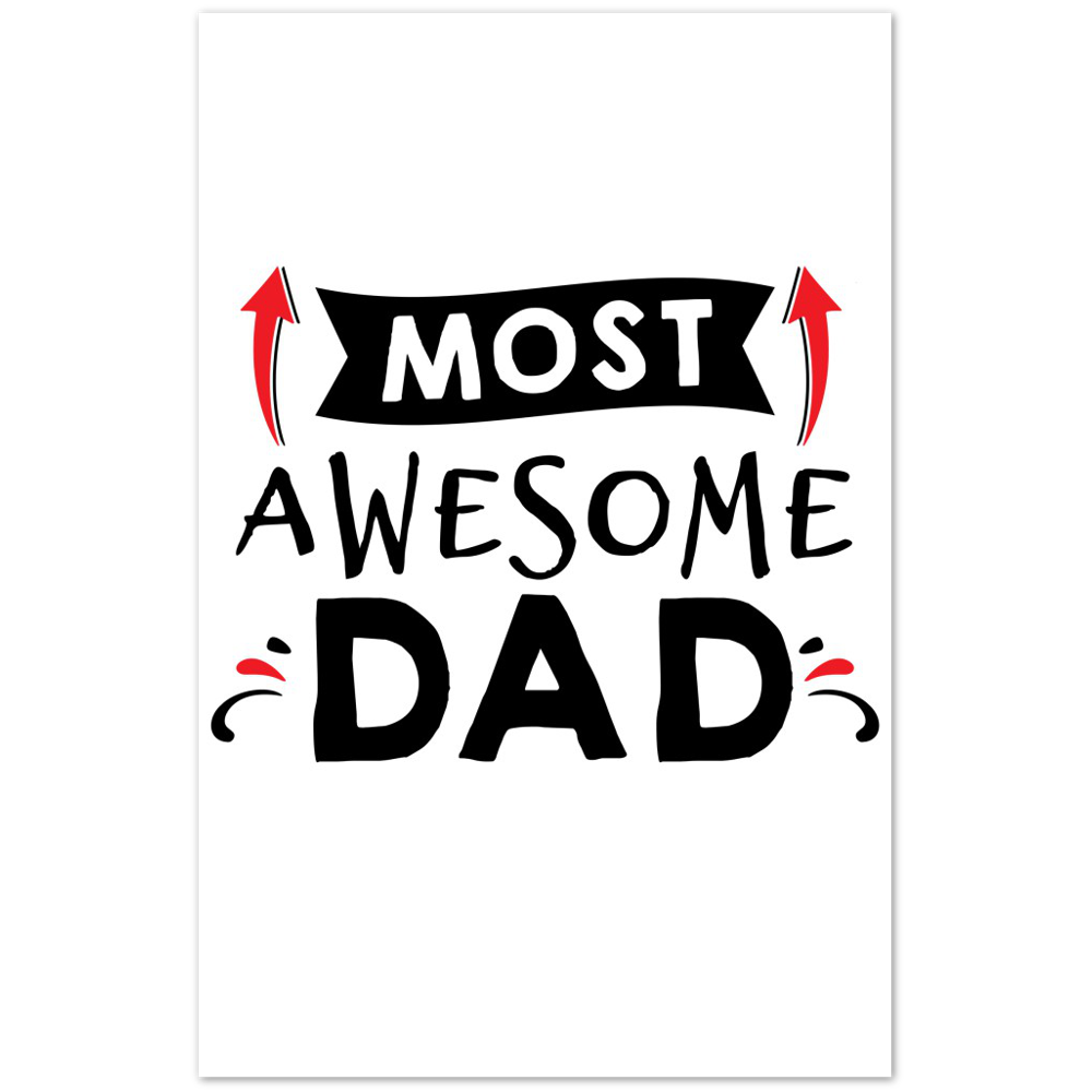 Most Awesome Dad Premium Matte Paper Poster