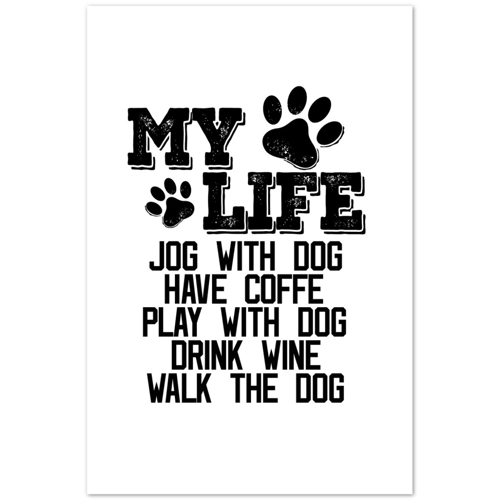 My Life Dog Coffee Wine Premium Matte Paper Poster