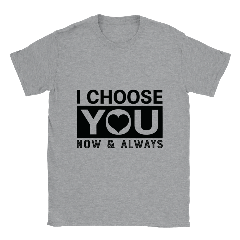 Choose You Now & Always Classic Unisex Crewneck T-shirt