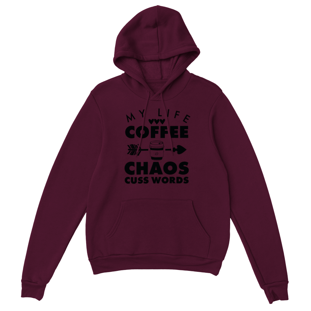 My Life Coffee Chaos Cuss Words Classic Unisex Pullover Hoodie