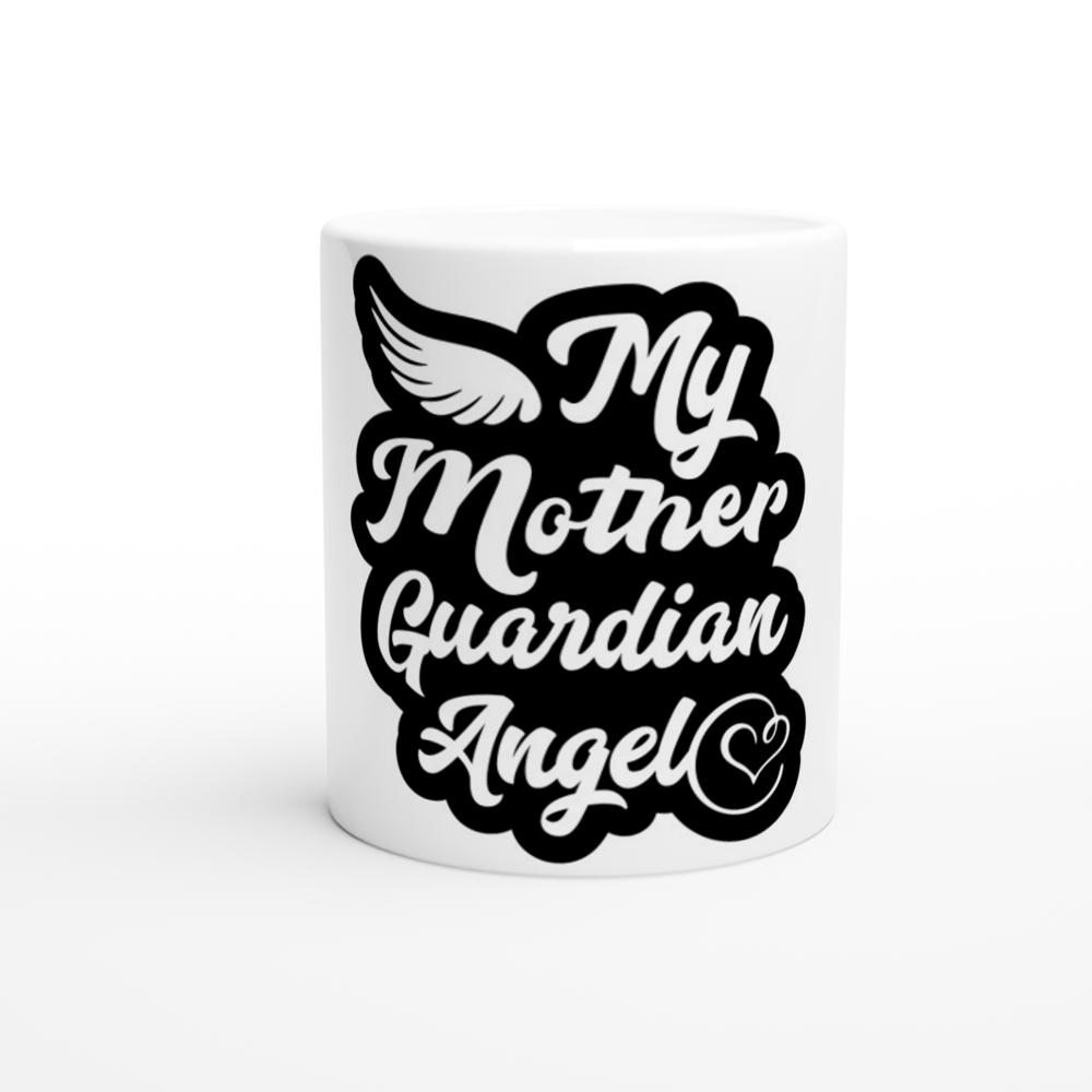 My Mother Guardian Angel White 11oz Ceramic Mug