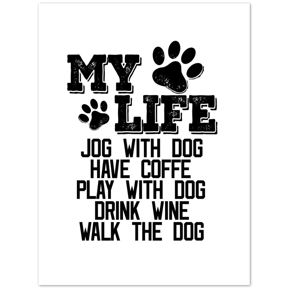 My Life Dog Coffee Wine Premium Matte Paper Poster