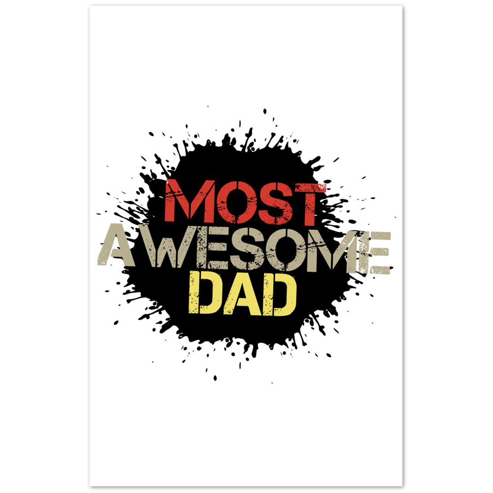 Most Awesome Dad Premium Matte Paper Poster