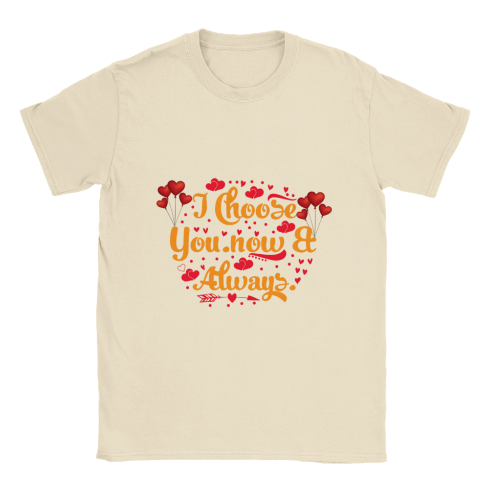 Choose You Now & Always Classic Unisex Crewneck T-shirt