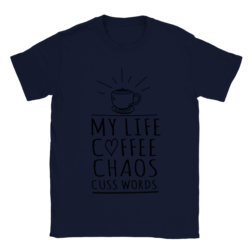 My Life Coffee Chaos Cuss Words Classic Unisex Crewneck T-shirt