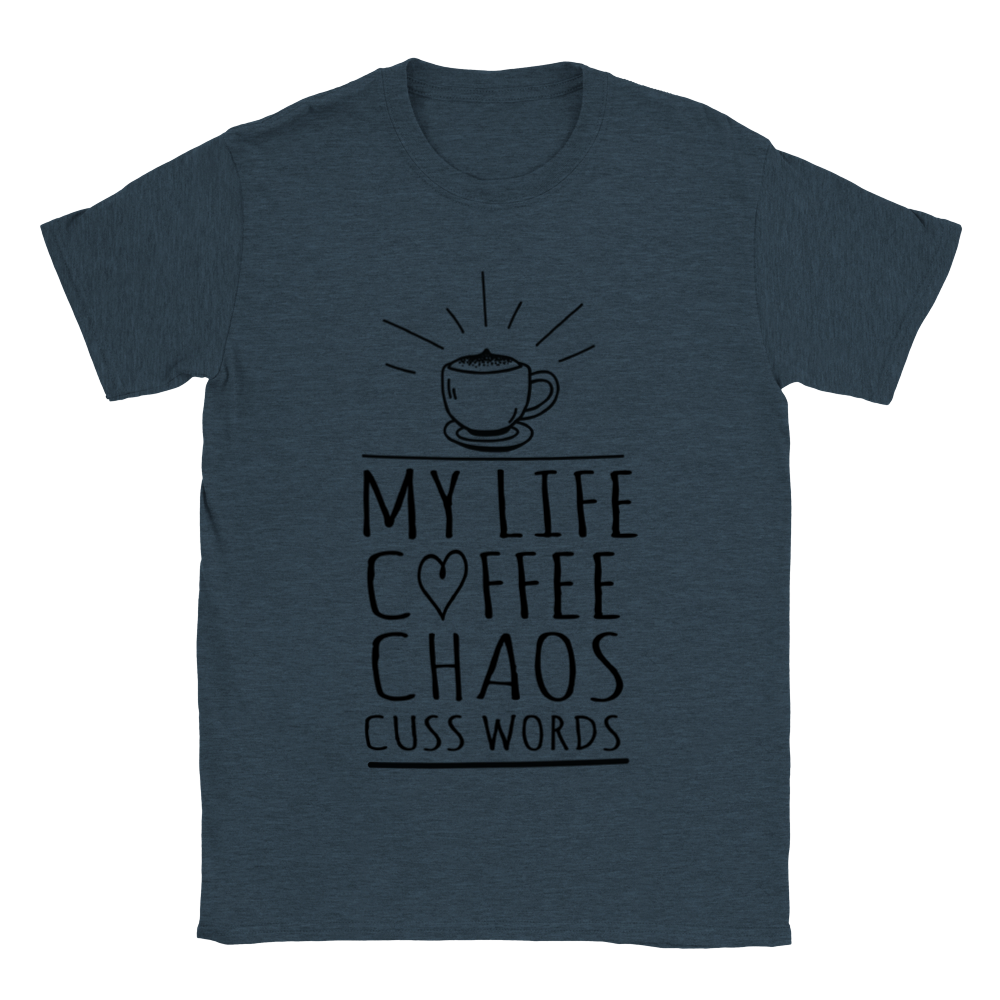 My Life Coffee Chaos Cuss Words Classic Unisex Crewneck T-shirt