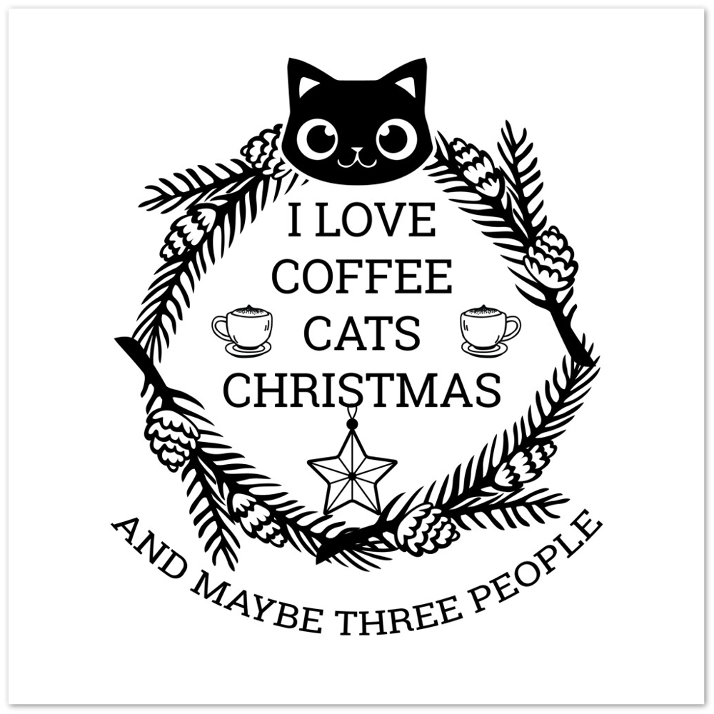 I Love Coffee Cats Christmas And MAybe Three People Premium Matte Paper Poster