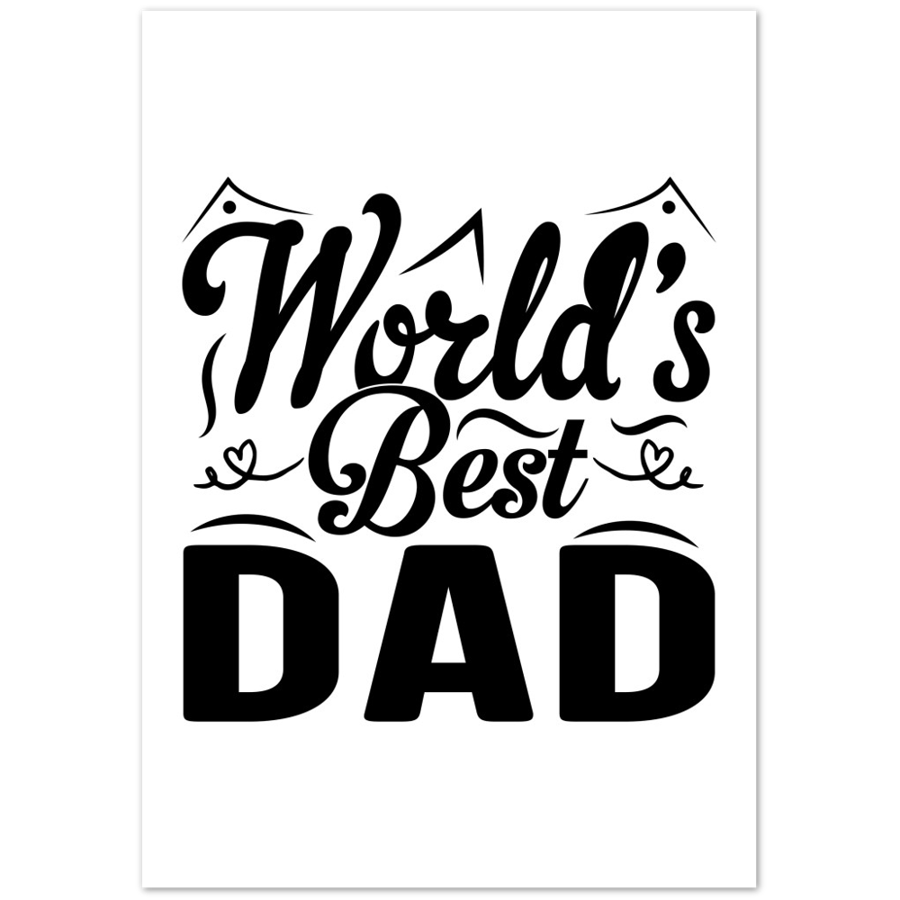 Worlds Best Dad Premium Matte Paper Poster