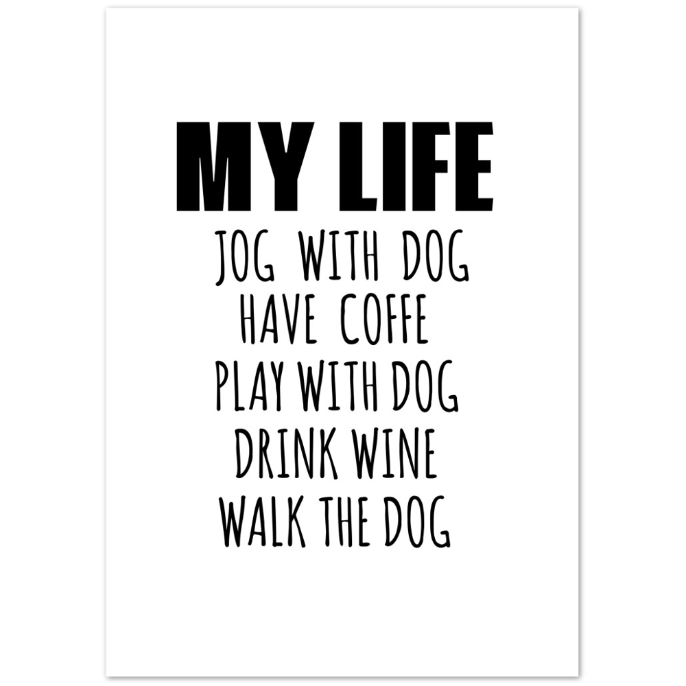 My Life Dog Coffee Wine Premium Matte Paper Poster