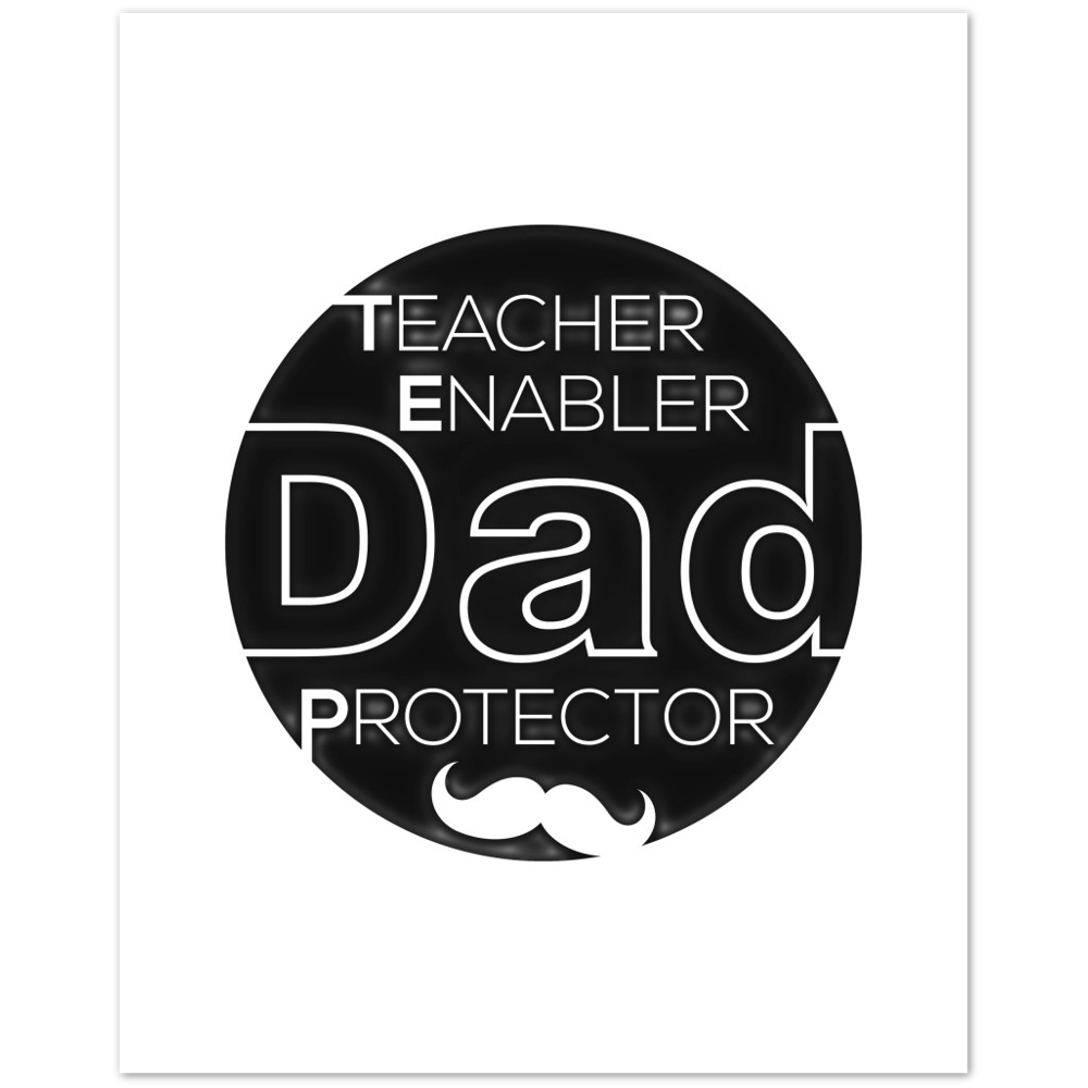 Dad Protector Enabler Teacher Premium Matte Paper Poster