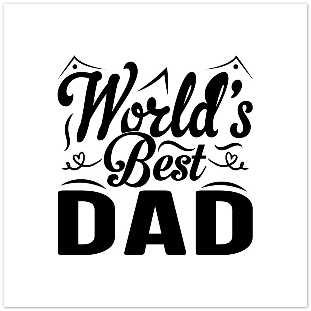 Worlds Best Dad Premium Matte Paper Poster