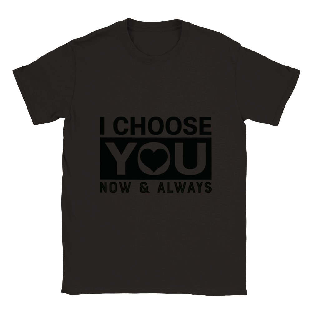 Choose You Now & Always Classic Unisex Crewneck T-shirt