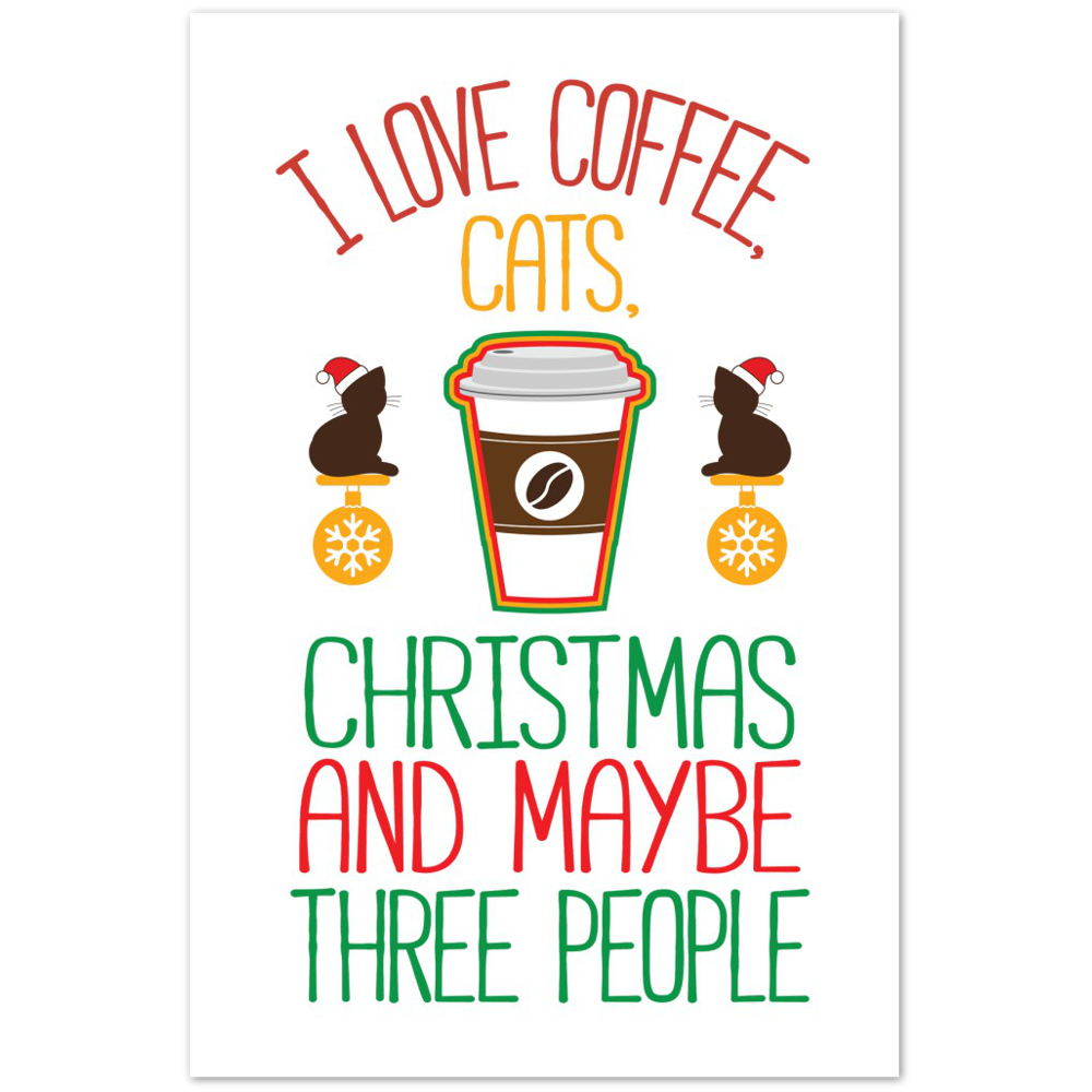 I Love Coffee Cats Christmas And MAybe Three People Premium Matte Paper Poster