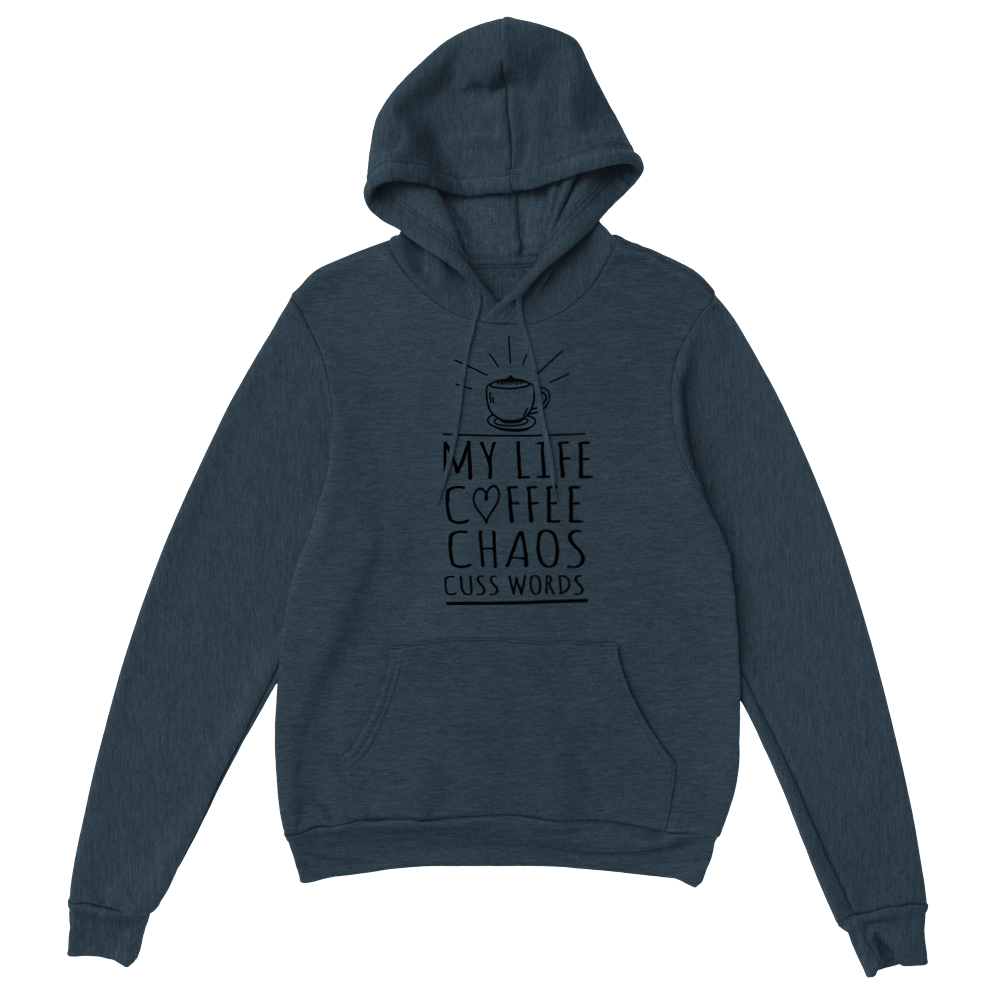 My Life Coffee Chaos Cuss Words Classic Unisex Pullover Hoodie