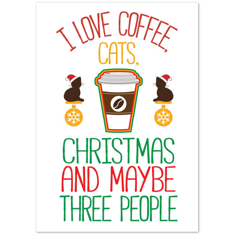 I Love Coffee Cats Christmas And MAybe Three People Premium Matte Paper Poster
