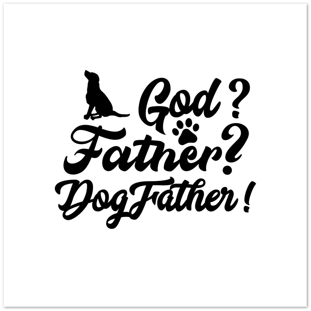 GOD Father Dogfather Premium Matte Paper Poster